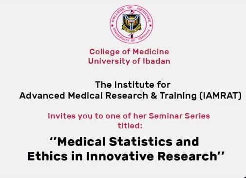SEMINAR SERIES TITLED: MEDICAL STATISTICS AND ETHICS IN INNOVATIVE RESEARCH