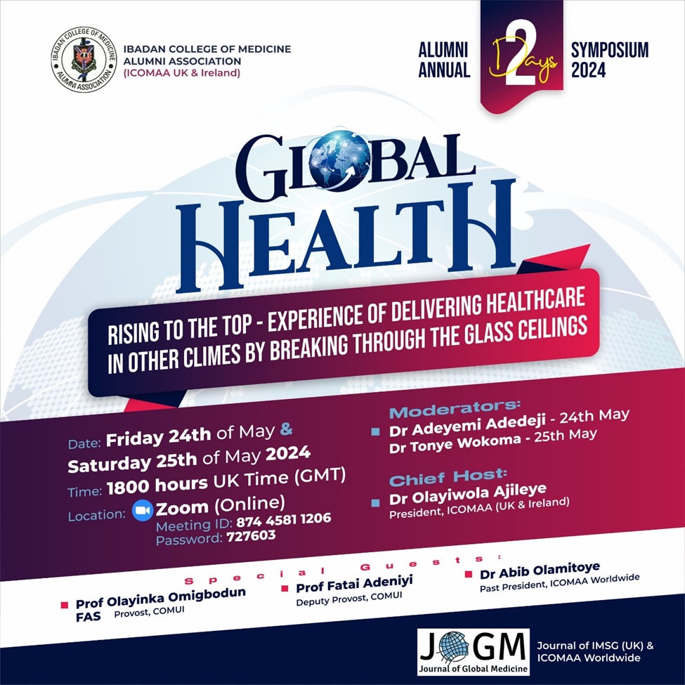 INVITATION TO THE MAIDEN ANNUAL GLOBAL HEALTH SYMPOSIUM HOSTED BY  IBADAN COLLEGE OF MEDICINE ALUMNI ASSOCIATION UNITED KINGDOM & IRELAND